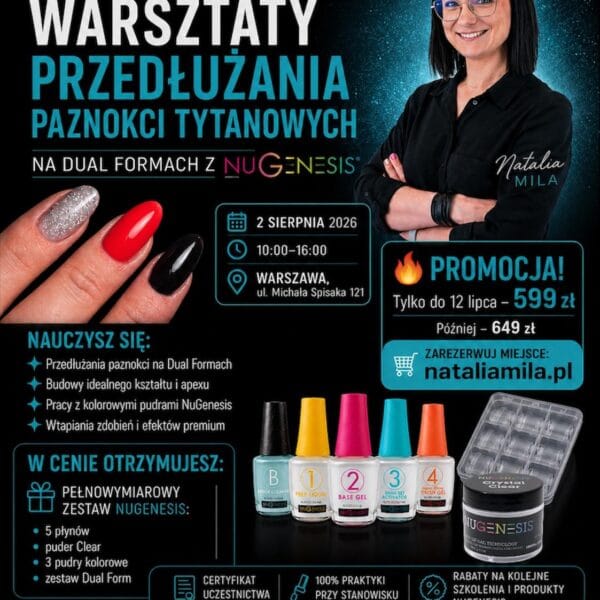 WARSZTATY - PRZEDŁUŻANIE PAZNOKCI TYTANOWYCH NA DUAL FORMACH Z NUGENESIS